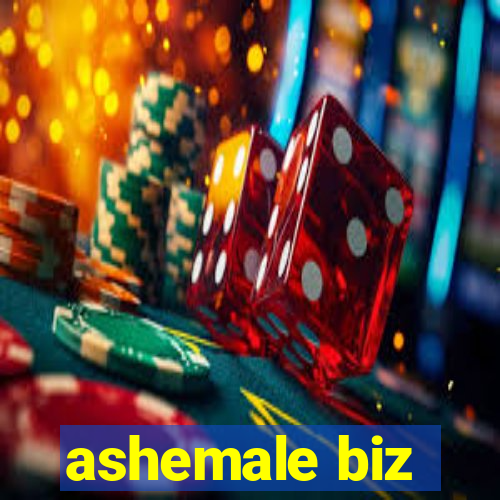 ashemale biz